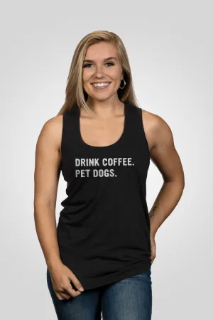 Women's Racerback Tank - Drink Coffee Pet Dogs